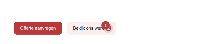 Twee knoppen naast elkaar, Offerte aanvragen en Bekijk ons werk, waarbij het pijltje achter Bekijk ons werk rood omkaderd is