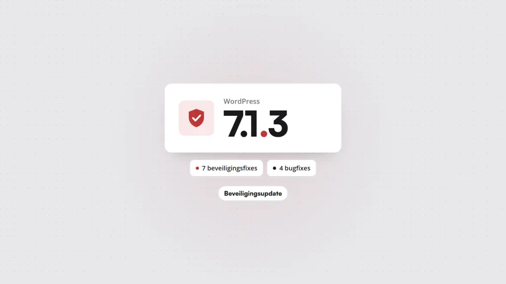 WordPress 7.1.3: beveiligingsupdate met 7 beveiligingsfixes en 4 bugfixes